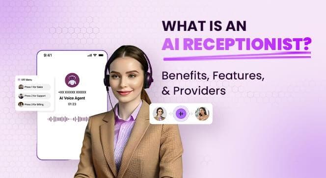 What Is an AI Receptionist? Benefits, Features, & Providers