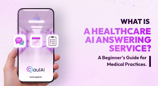 What is a Healthcare AI Answering Service? A Beginner's Guide for Medical Practices